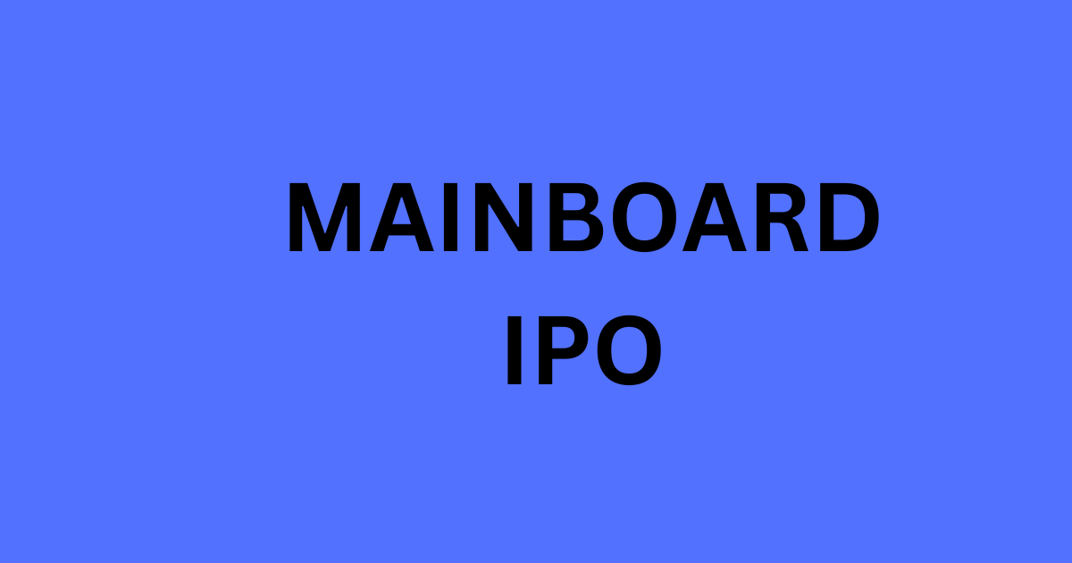 Upcoming Main Board IPO: आगामी मेनबोर्ड आईपीओ की कम्पलीट लिस्ट