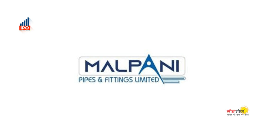 IPO of Malpani Pipes And Fittings